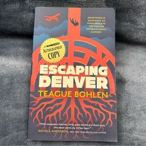 SIGNED Escaping Denver by Teague Bohlen